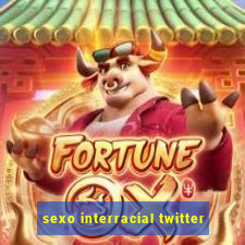 sexo interracial twitter