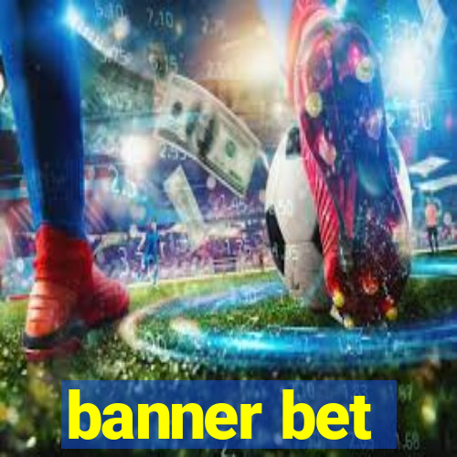 banner bet