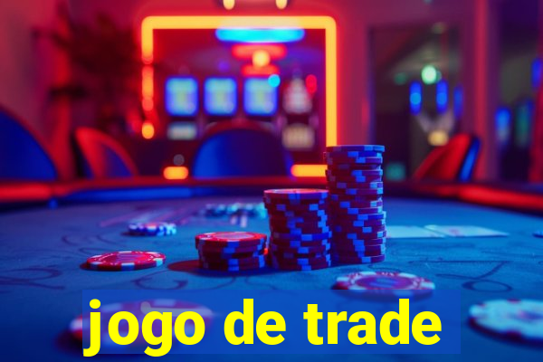 jogo de trade