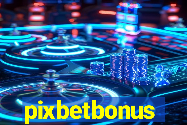 pixbetbonus