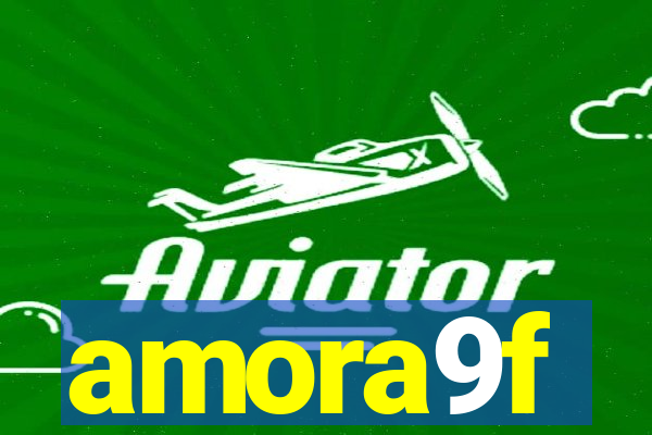 amora9f