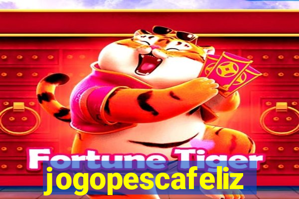 jogopescafeliz