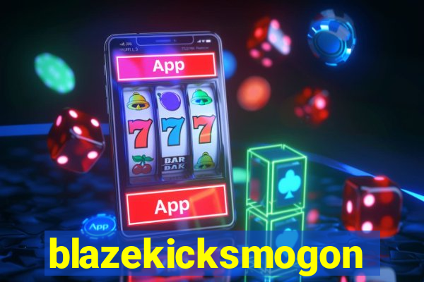 blazekicksmogon