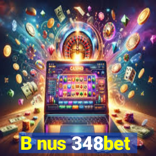 B nus 348bet