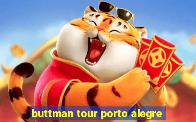 buttman tour porto alegre