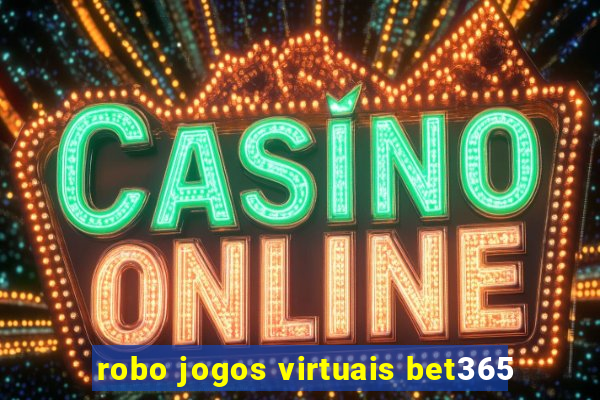 robo jogos virtuais bet365