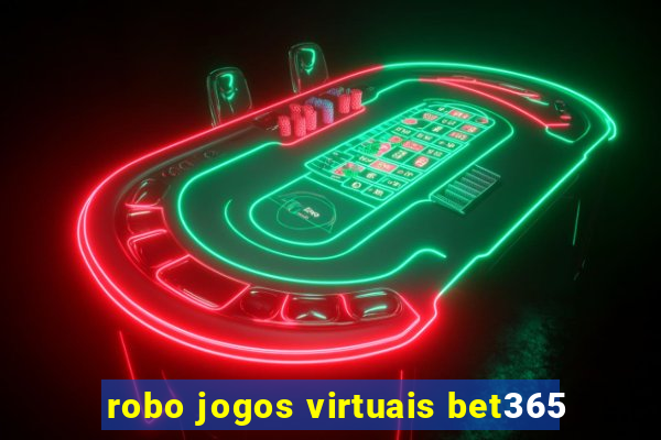 robo jogos virtuais bet365