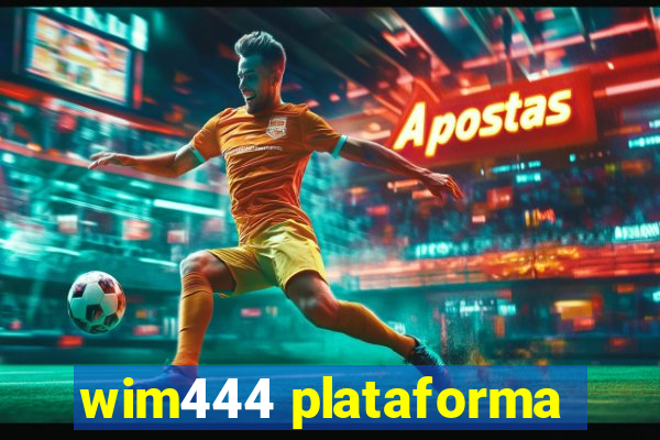 wim444 plataforma