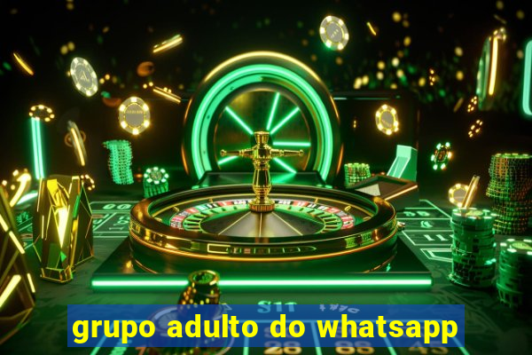 grupo adulto do whatsapp