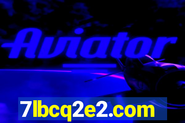 7lbcq2e2.com