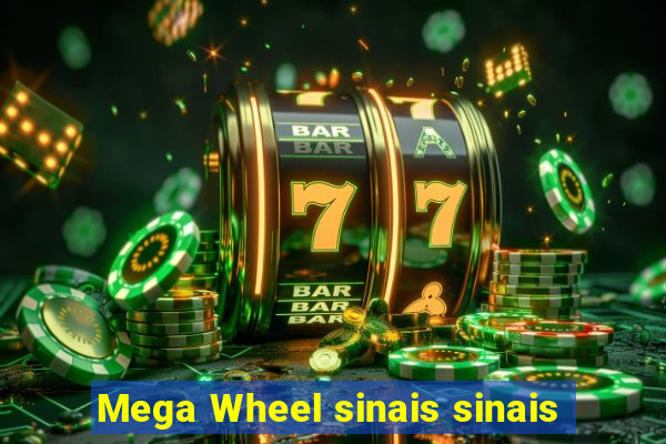 Mega Wheel sinais sinais