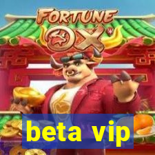 beta vip