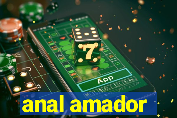 anal amador