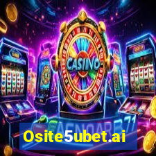 Osite5ubet.ai