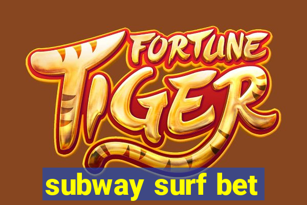 subway surf bet