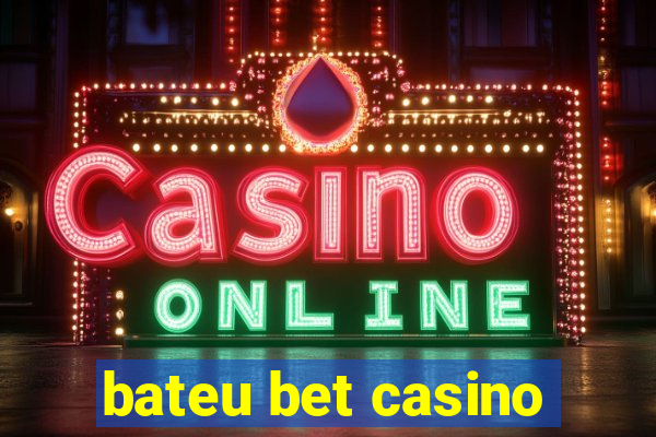 bateu bet casino