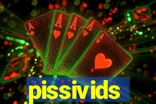 pissivids