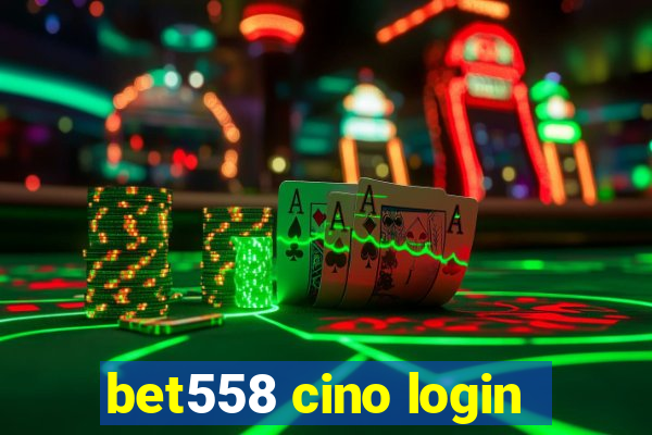 bet558 cino login