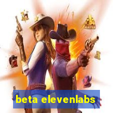 beta elevenlabs