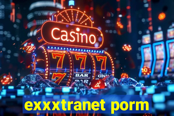 exxxtranet porm