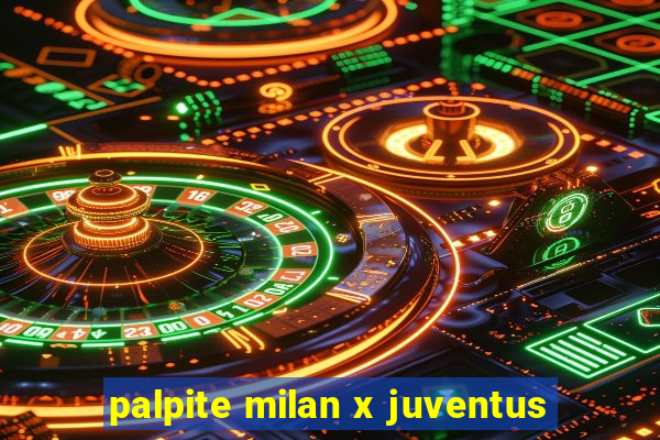 palpite milan x juventus