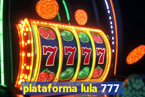 plataforma lula 777