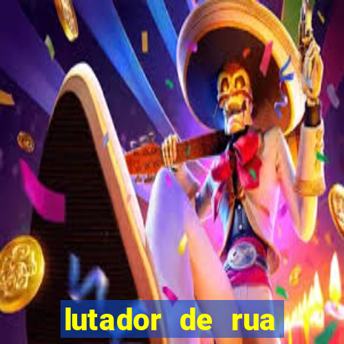 lutador de rua filme completo dublado mega filmes