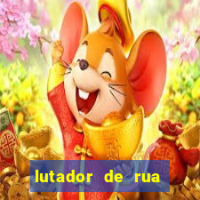 lutador de rua filme completo dublado mega filmes