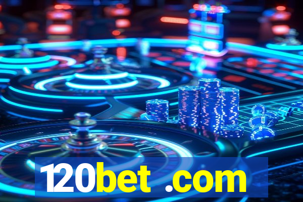 120bet .com