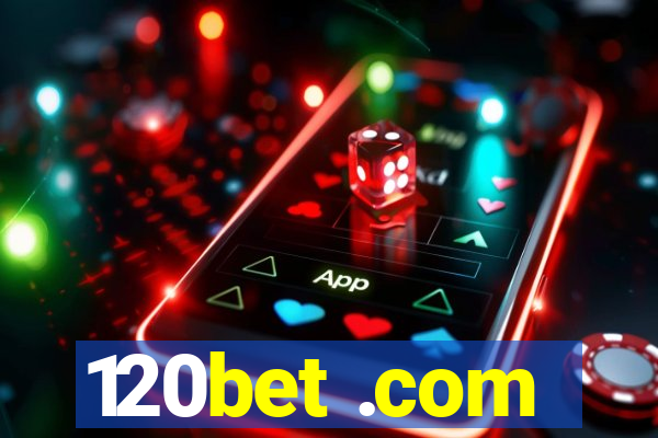 120bet .com