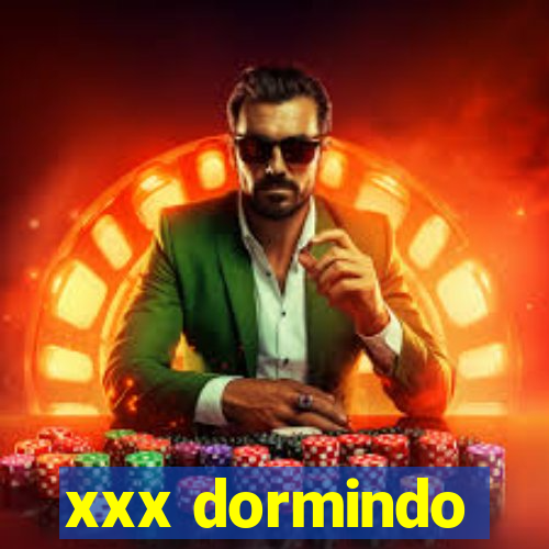 xxx dormindo