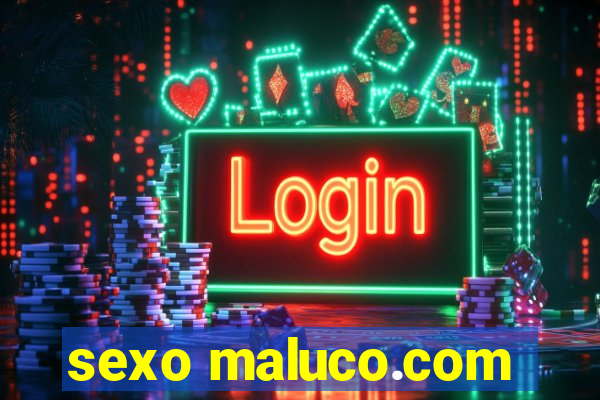 sexo maluco.com