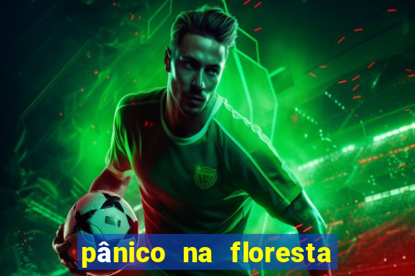 pânico na floresta 4 filme completo dublado mega filmes