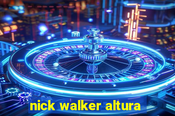 nick walker altura