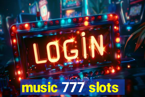 music 777 slots