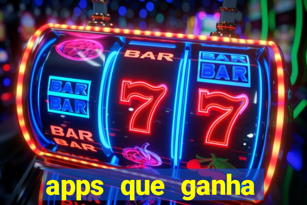 apps que ganha dinheiro jogando