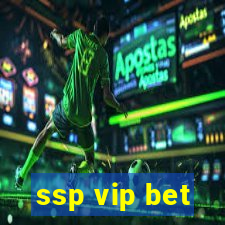 ssp vip bet