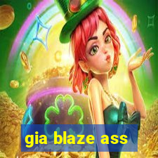 gia blaze ass