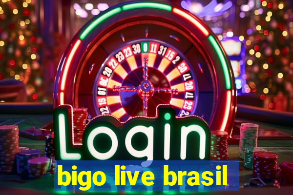 bigo live brasil