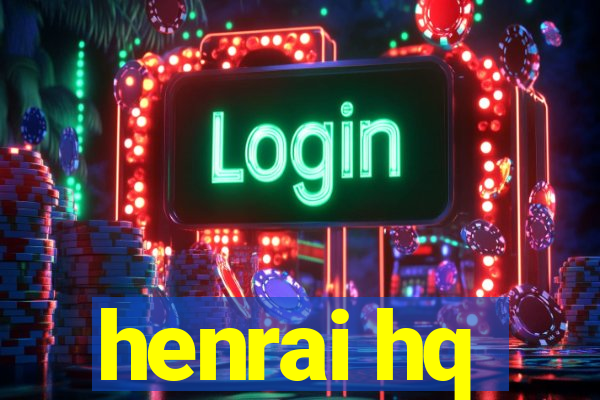 henrai hq