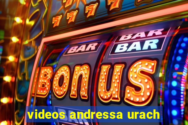 videos andressa urach