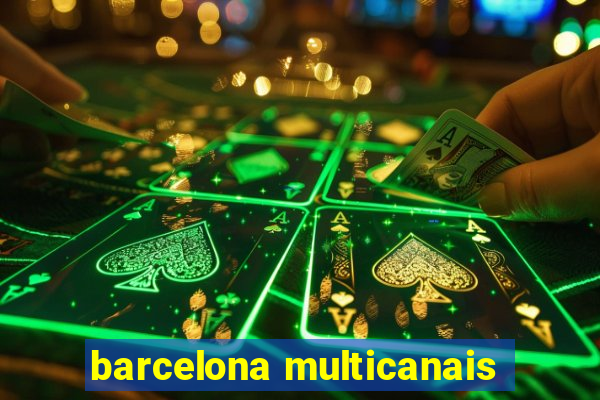 barcelona multicanais