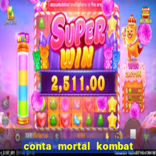 conta mortal kombat mobile grátis conta mortal kombat mobile