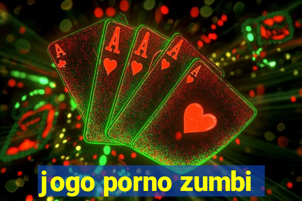 jogo porno zumbi