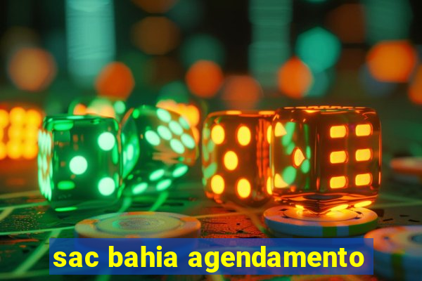 sac bahia agendamento