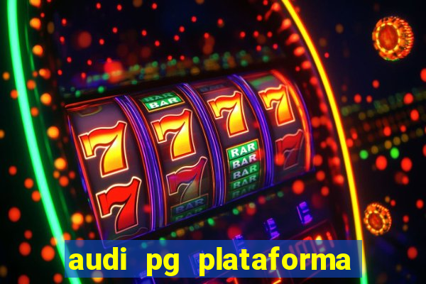 audi pg plataforma de jogos