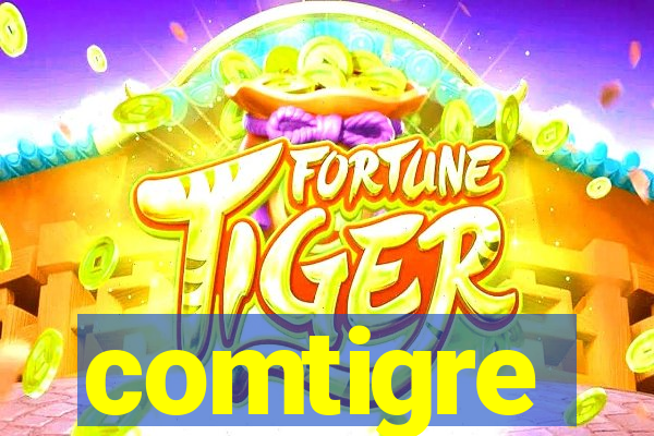 comtigre