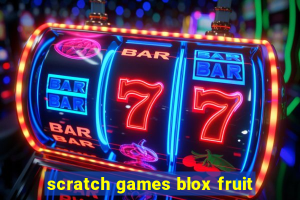 scratch games blox fruit