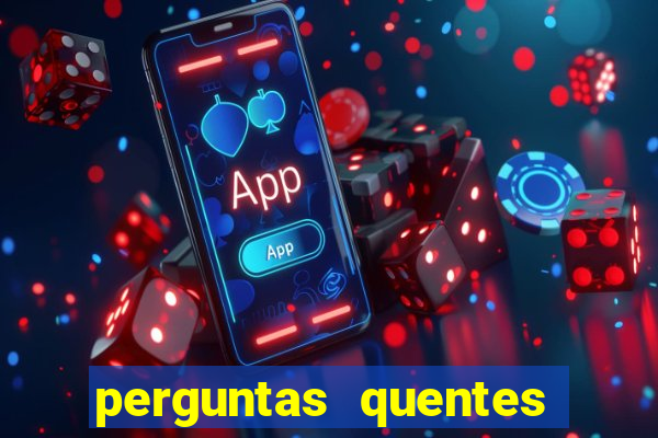 perguntas quentes para whatsapp