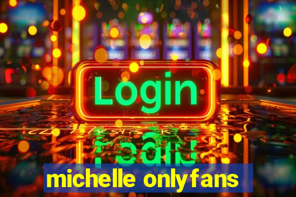 michelle onlyfans